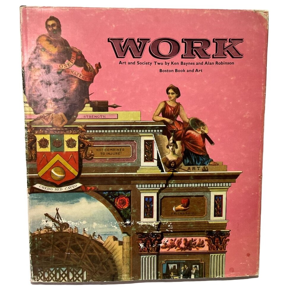 Work (Art and Society Two) Hardback 1970 by Ken Baynes Alan Robinson Dustjacket